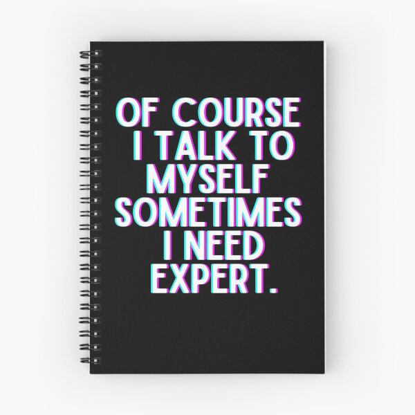 Item preview, Of Course I Talk To Myself Sometimes I Need Expert designed and sold by OneTimeEngineer.