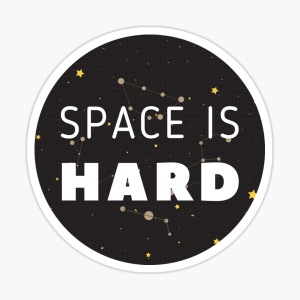 Space Is Hard - Space Force - Stars Sticker