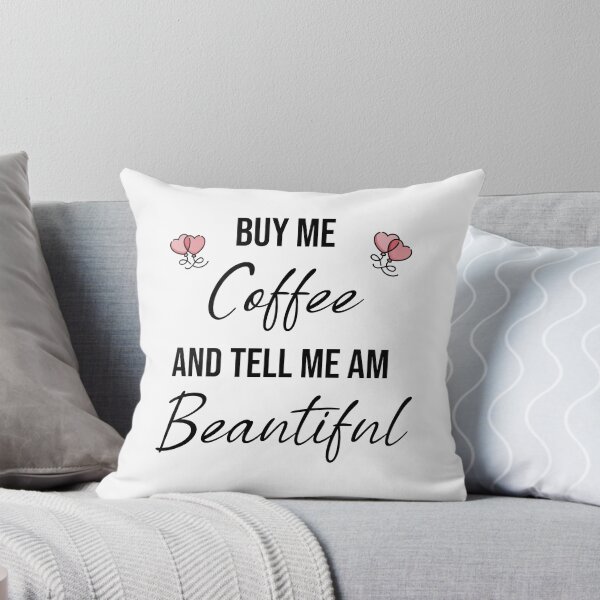 Item preview, Buy Me Coffee And Tell Me Am Beautiful  designed and sold by Saharan12.