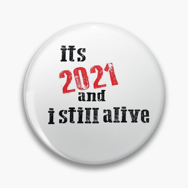 Item preview, its 2021 and i still alive funny new year t-shirt men gift women  designed and sold by joy4shirt.