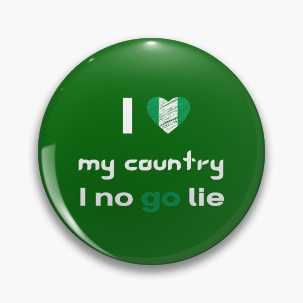 Item preview,  I Love My Country I No Go Lie designed and sold by DigitalNobleman.