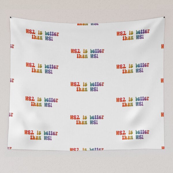 Item preview, HS2 IS BETTER THAN HS1 designed and sold by beccaamac.