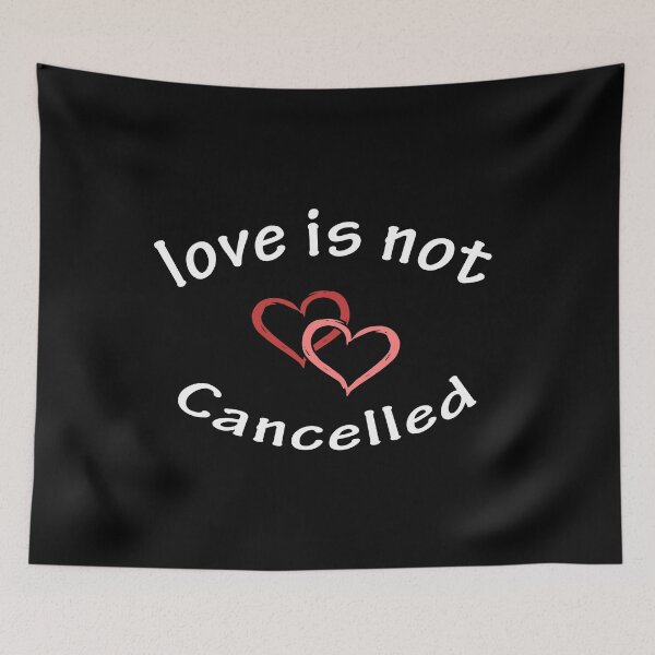 Item preview, Love is not canceled designed and sold by Snow Designer.