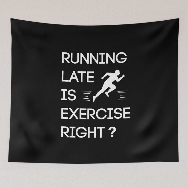 Item preview, Running Late Is Exercise Right Funny Running Lovers Gift  designed and sold by pedrored369.
