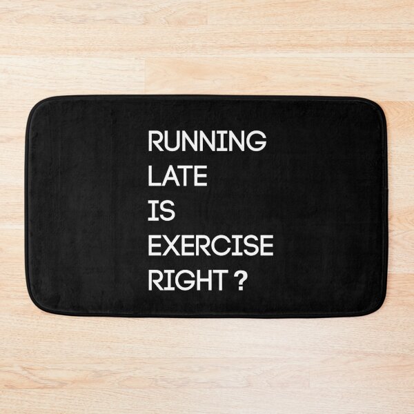 Item preview, Running Late Is Exercise Right Funny Running Lovers Gift  designed and sold by pedrored369.