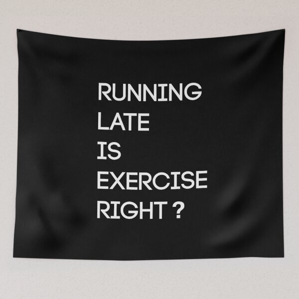 Item preview, Running Late Is Exercise Right Funny Running Lovers Gift  designed and sold by pedrored369.