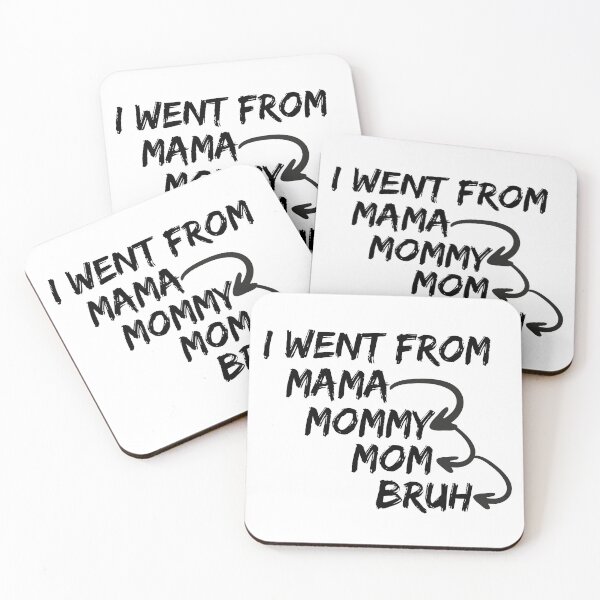 Item preview, Pasé de MAMA a MOMMY a MOM a BRUH designed and sold by TakeiteasySH ⭐⭐⭐⭐⭐.