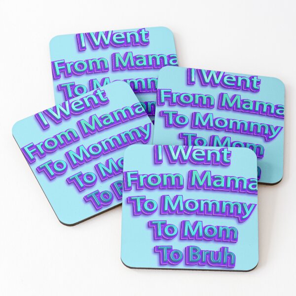 Item preview, I Went From Mama To Mommy To Mom To Bruh designed and sold by chulitad.