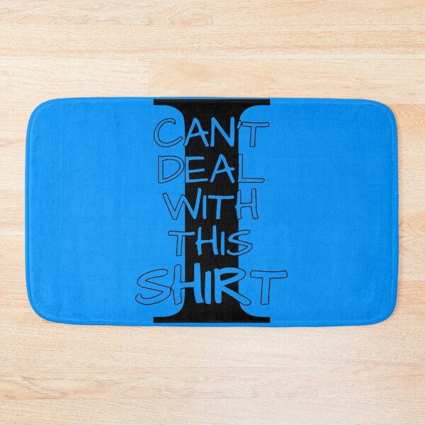 Item preview, I Can't Deal With This Shirt (Blue) designed and sold by TeachUrb.