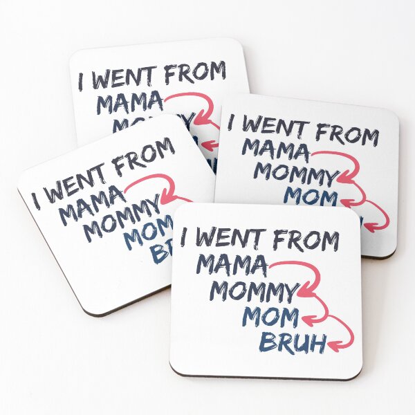 Item preview, Pasé de MAMA a MOMMY a MOM a BRUH designed and sold by TakeiteasySH ⭐⭐⭐⭐⭐.