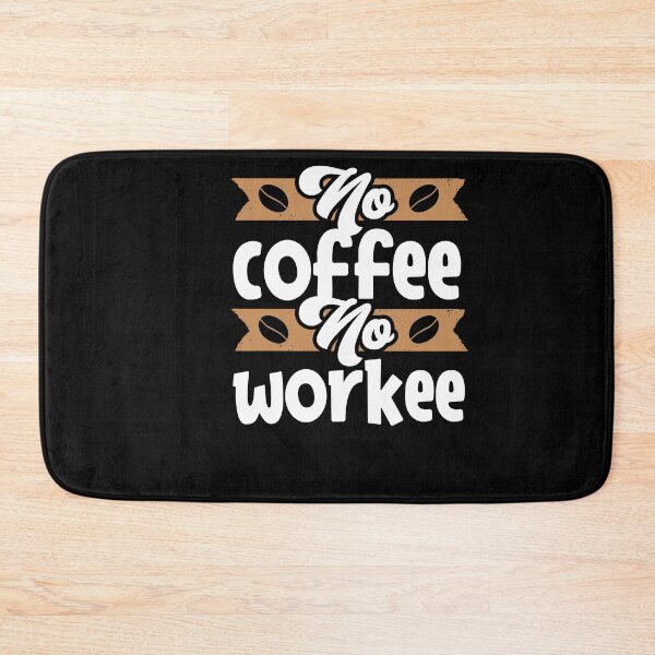 Item preview, No Coffee No Workee designed and sold by PrintexDesigns.