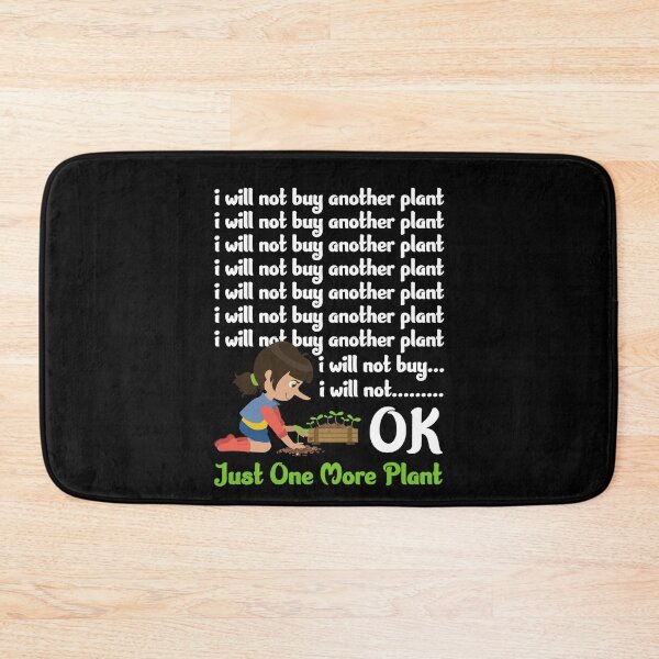 Item preview, I Will Not Buy Another Plant Ok Just One More Plant Gift designed and sold by Dressed For  Duty.