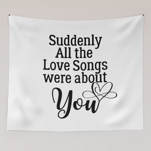 Item preview, I Love You, Suddenly all the love songs were about You  #LoveYou #Valentines designed and sold by AmazingEcraft.