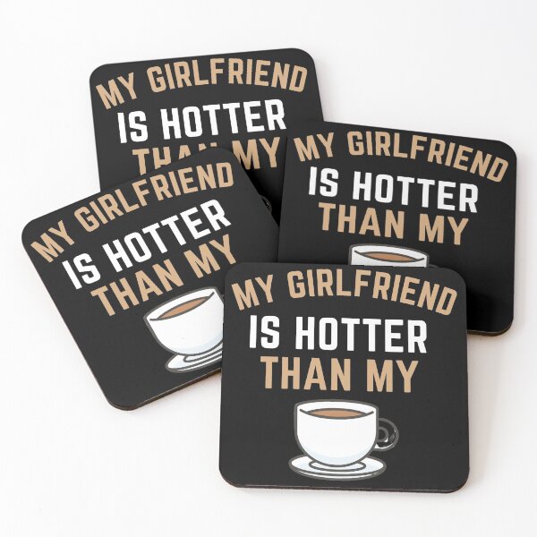 Item preview, My Girlfriend Is Hotter Than My Coffee! designed and sold by arjocansupplies.