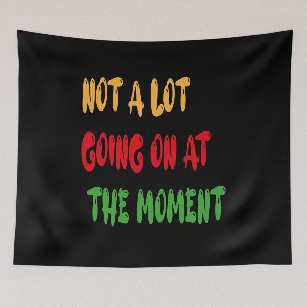 Item preview, Not A Lot Going On At The Moment designed and sold by YAITPSTORE.