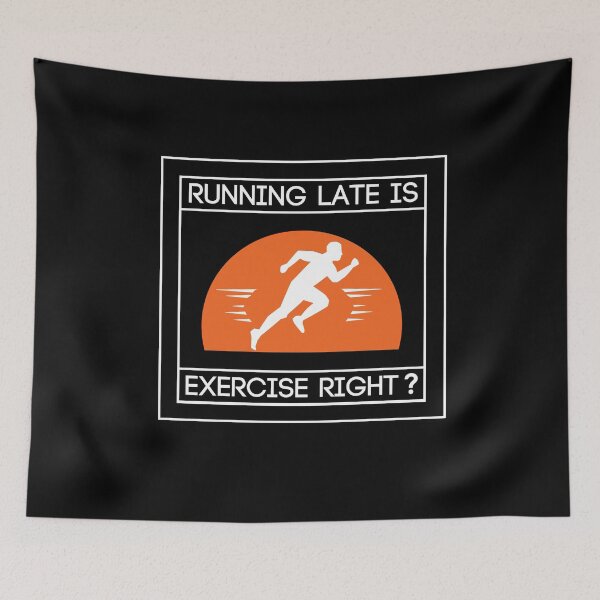 Item preview, Running Late Is Exercise Right Funny Running Lovers Gift  designed and sold by pedrored369.