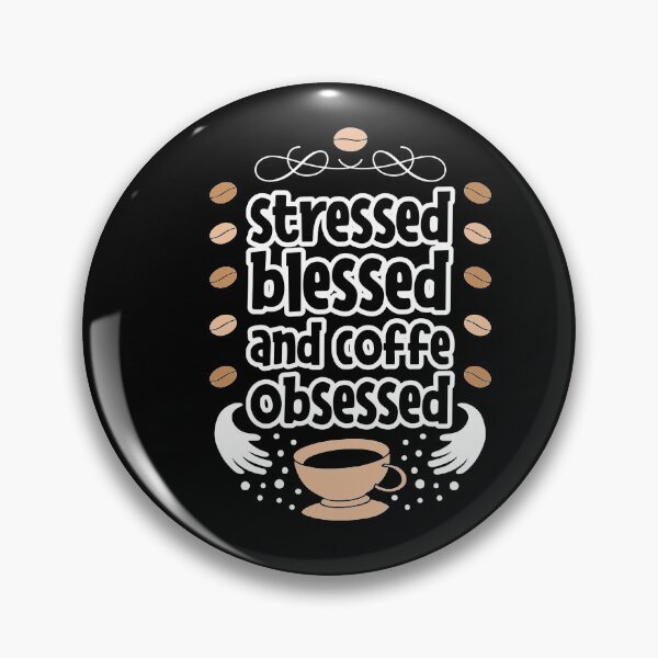 Item preview, Stressed Blessed And Coffe Obsessed designed and sold by PrintexDesigns.