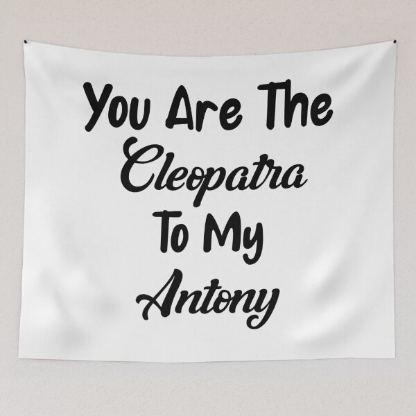 Item preview, You Are the Cleopatra to My Antony  designed and sold by LovenLaughter.