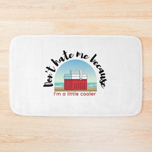 Item preview, Don't Hate Me Because I'm A Little Cooler  designed and sold by FigTees.
