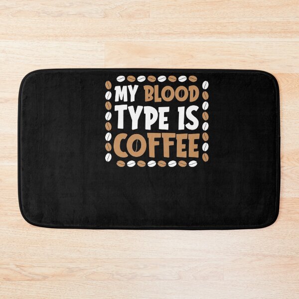 Item preview, My Blood Type Is Coffee designed and sold by PrintexDesigns.