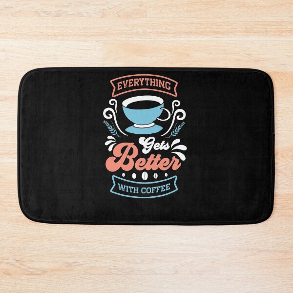 Item preview, Everything Gets Better With Coffee designed and sold by PrintexDesigns.