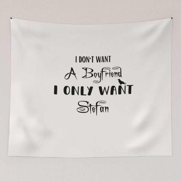 Item preview, I don't want a boyfriend, I only want Stefan ed.1 (Black) designed and sold by Millenial Designs.