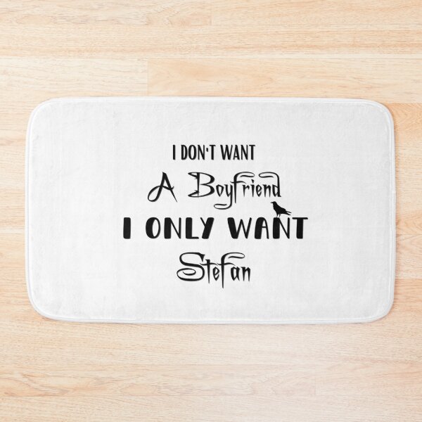 Item preview, I don't want a boyfriend, I only want Stefan ed.1 (Black) designed and sold by Millenial Designs.