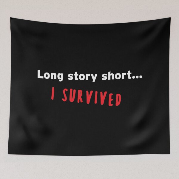 Item preview, Long story short I survived designed and sold by n0madd.