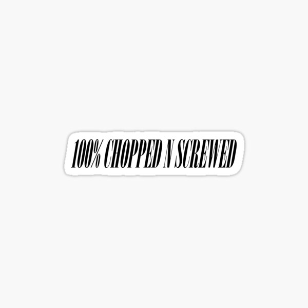 Item preview, 100% CHOPPED N SCREWED uvwx designed and sold by squarebiz.