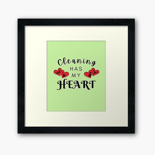 Item preview, Cleaning Has My Heart Inspirational Housekeeping Fun designed and sold by SavvyCleaner.