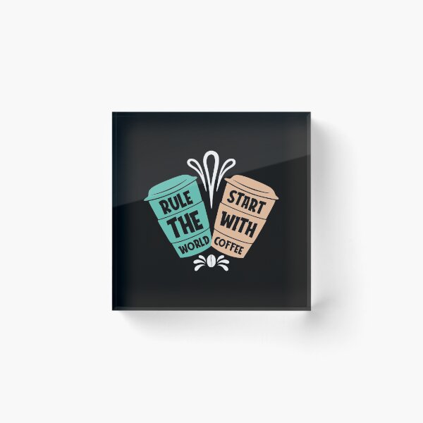 Item preview, Rule The World Start With Coffee designed and sold by PrintexDesigns.