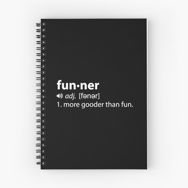 Item preview, Funner, More Gooder Than Fun, Funniest Definition designed and sold by 24FAHSION.