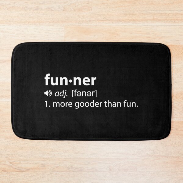 Item preview, Funner, More Gooder Than Fun, Funniest Definition designed and sold by 24FAHSION.