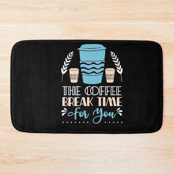 Item preview, The Coffe Break Time For You designed and sold by PrintexDesigns.