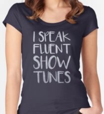 I Speak Fluent Showtunes Women's Fitted Scoop T-Shirt