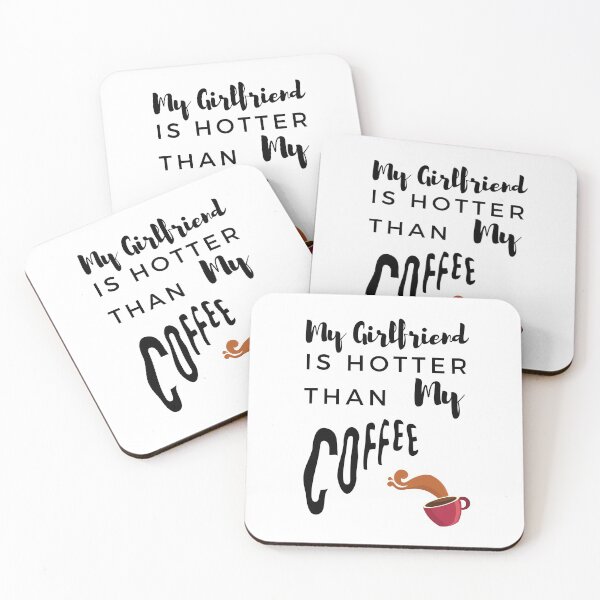 Item preview, My Girlfriend Is Hotter Than My Coffee designed and sold by chulitad.