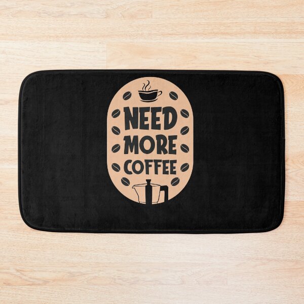 Item preview, Need More Coffee designed and sold by PrintexDesigns.