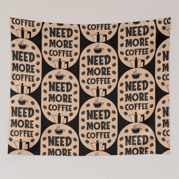 Item preview, Need More Coffee designed and sold by PrintexDesigns.