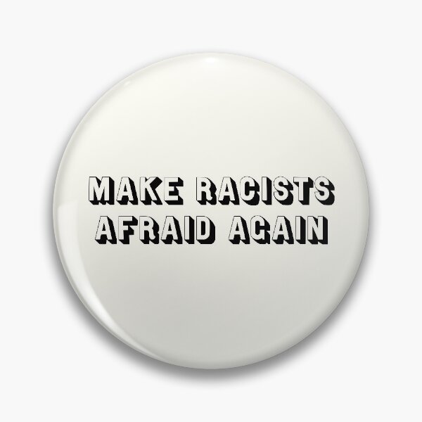Item preview, Make Racists Afraid Again (black) designed and sold by Peyton Azar.
