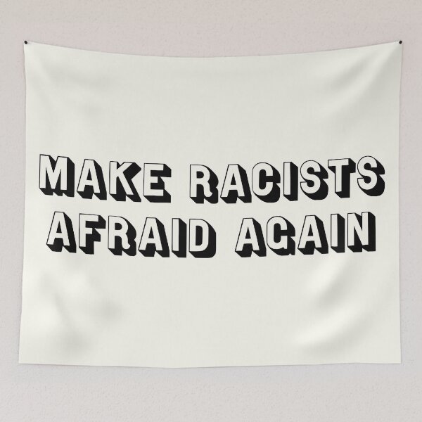 Item preview, Make Racists Afraid Again (black) designed and sold by Peyton Azar.