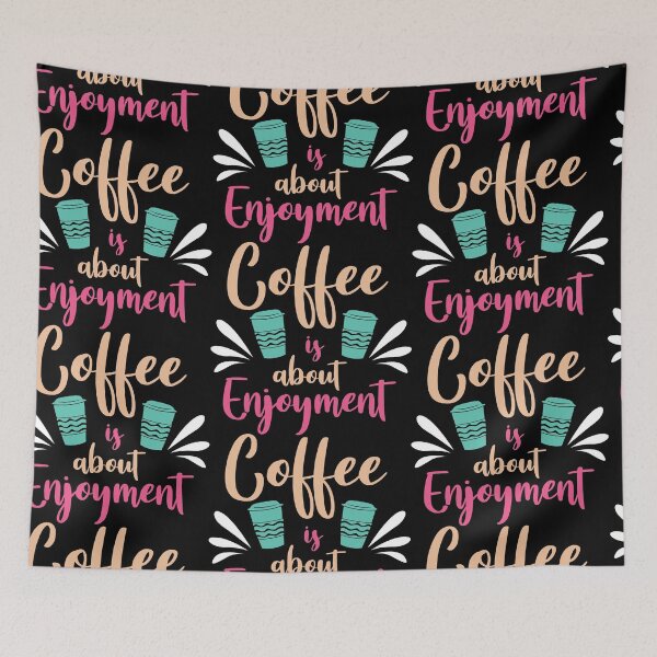 Item preview, Coffee is About Enjoyment designed and sold by PrintexDesigns.