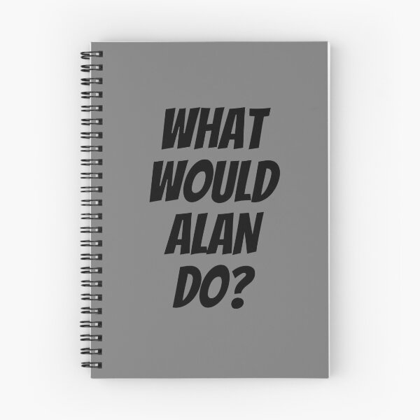 Item preview, What would Alan do? - Black Text Version designed and sold by decafMilk.