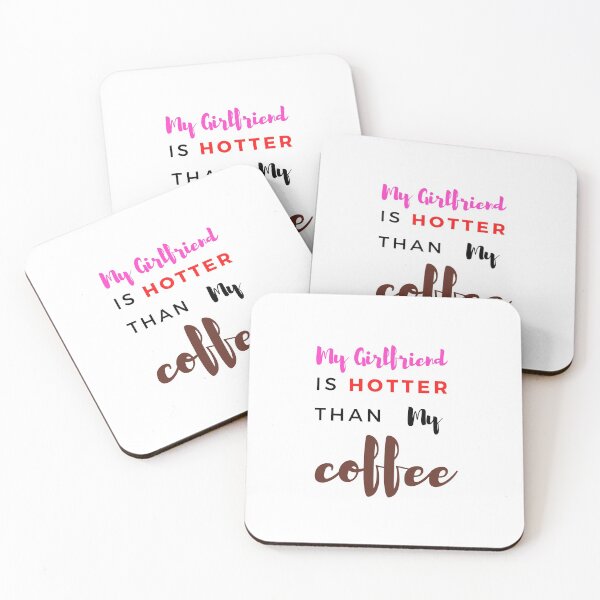 Item preview, My Girlfriend Is Hotter Than My Coffee designed and sold by chulitad.