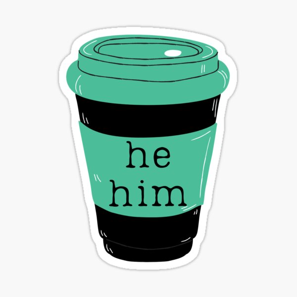 He Him Pronouns Green Coffee Cup Sticker