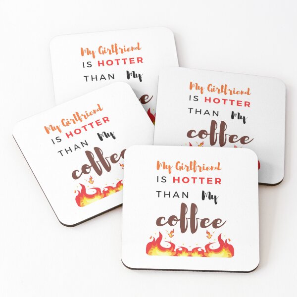 Item preview, My Girlfriend Is Hotter Than My Coffee designed and sold by chulitad.