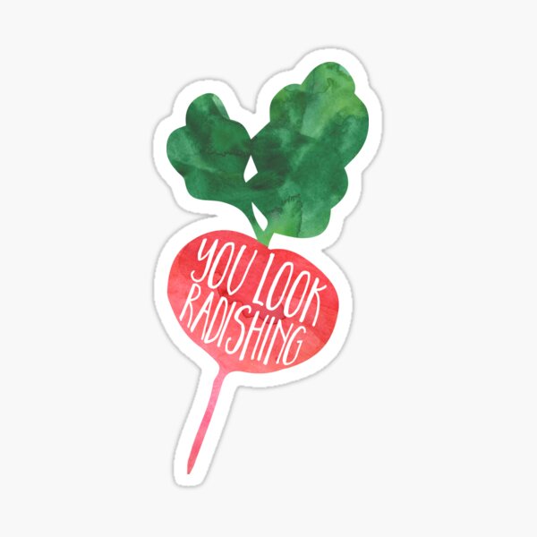 You Look Radishing Sticker