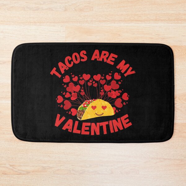 Item preview, TACOS ARE MY VALENTINE designed and sold by LiveAndGlow.