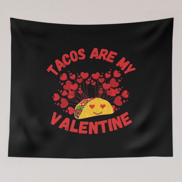 Item preview, TACOS ARE MY VALENTINE designed and sold by LiveAndGlow.