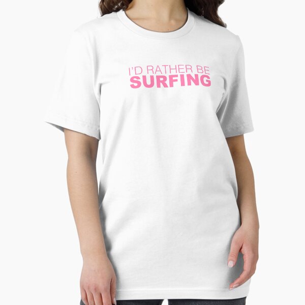 Item preview, I'd rather be SURFING pink designed and sold by LudlumDesign.