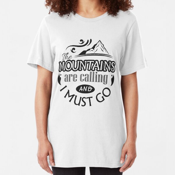 The mountains are calling... Slim Fit T-Shirt